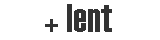 + lent